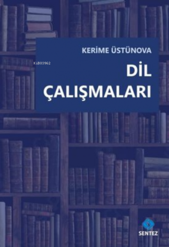 Dil Çalışmaları | Kerime Üstünova | Sentez Yayıncılık