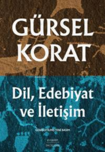 Dil, Edebiyat ve İletişim | Gürsel Korat | Everest Yayınları