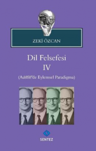 Dil Felsefesi 4 Austin’de Eylemsel Paradigma | Zeki Özcan | Sentez Yay