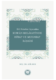 Dil Felsefesi Açısından Kur'an Belagatinde Hitap Ve Muhatap İlişkisi |