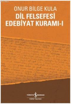 Dil Felsefesi Edebiyat Kuramı 1 | Onur Bilge Kula | Türkiye İş Bankası