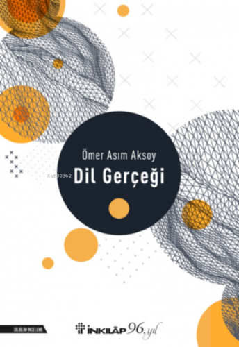 Dil Gerçeği | Ömer Asım Aksoy | İnkılâp Kitabevi