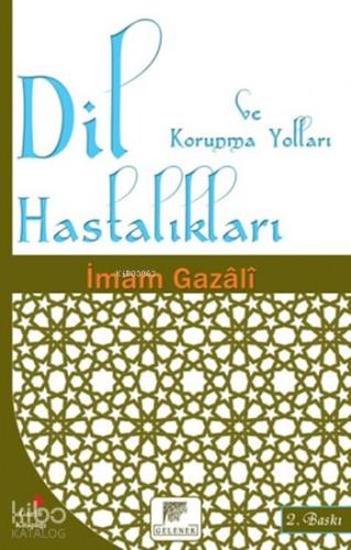 Dil Hastlaıkları ve Korunma Yolları | İmam-ı Gazali | Gelenek Yayıncıl