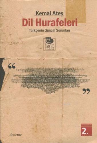 Dil Hurafeleri - Türkçe'nin Güncel Sorunları | Kemal Ateş | İmge Kitab