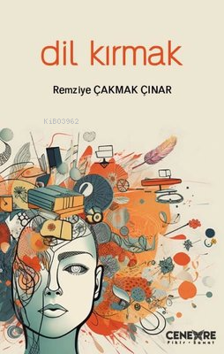 Dil Kırmak | Remziye Çakmak Çınar | Cenevre Fikir Sanat