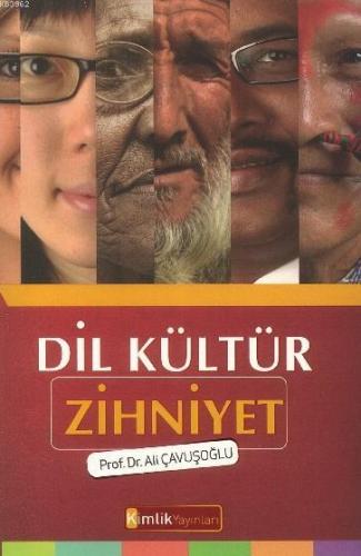 Dil Kültür Zihniyet | Ali Çavuşoğlu | Kimlik Yayınları