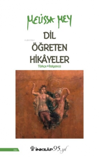 Dil Öğreten Hikayeler Türkçe - İtalyanca | Melissa Mey | İnkılâp Kitab