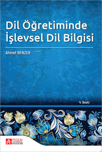 Dil Öğretiminde İşlevsel Dil Bilgisi | Ahmet Benzer | Pegem Akademi Ya