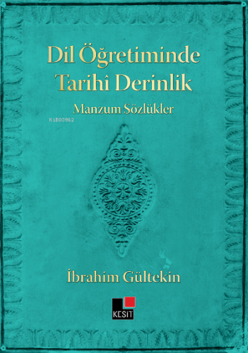 Dil Öğretiminde Tarihi Derinlik Manzum Sözlükler | İbrahim Gültekin | 