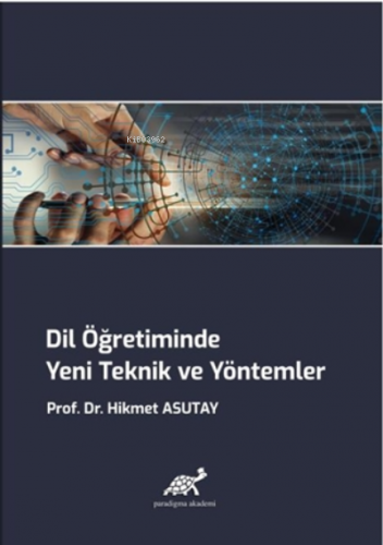 Dil Öğretiminde Yeni Teknik ve Yöntemler | Hikmet Asutay | Paradigma A