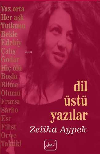 Dil Üstü Yazılar | Zeliha Aypek | Atakar Yayıncılık