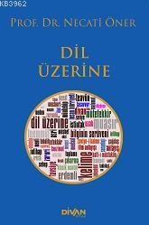 Dil Üzerine | Necati Öner | Divan Kitap