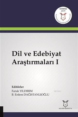 Dil ve Edebiyat Araştırmaları 1 | B. Erdem Dağıstanlıoğlu | Akademisye