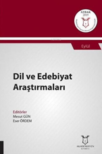 Dil ve Edebiyat Araştırmaları;(Aybak 2019 Eylül) | Mesut Gün | Akademi