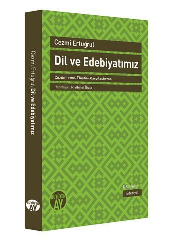 Dil ve Edebiyatımız; -Çözümleme-Eleştiri-Karşılaştırma- | Cezmi Ertuğr