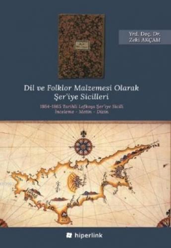 Dil ve Folklor Malzemesi Olarak Şer'iye Sicilleri | Zeki Akçam | Hiper