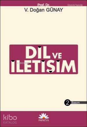 Dil ve İletişim: Dil Hakkında Her Şey | Doğan Günay | Papatya Bilim