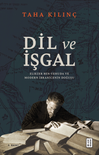 Dil ve İşgal ;Eliezer Ben-Yehuda ve Modern İbranicenin Doğuşu | Taha K