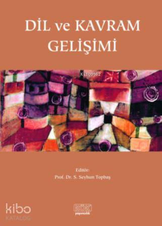 Dil ve Kavram Gelişimi | Seyhun Topbaş | Kök Yayıncılık