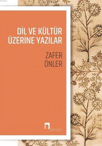 Dil ve Kültür Üzerine Yazılar | Zafer Önler | Dergah Yayınları