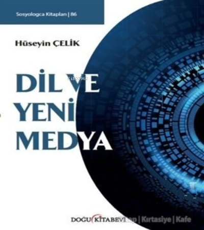 Dil ve Yeni Medya | Hüseyin Çelik | Doğu Kitabevi