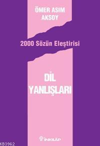 Dil Yanlışları - 2000 Sözün Eleştirisi | Ömer Asım Aksoy | İnkılâp Kit