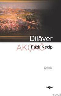 Dilaver | Fazlı Necip | Akçağ Basım Yayım Pazarlama