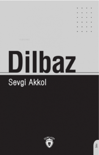 Dilbaz | Sevgi Akkol | Dorlion Yayınevi