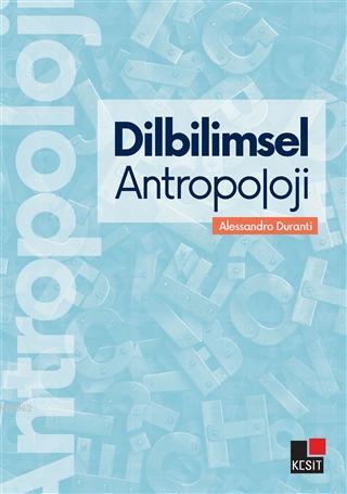 Dilbilimsel Antropoloji | Alessandro Duranti | Kesit Yayınları