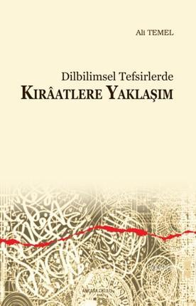 Dilbilimsel Tefsirlerde Kırâatlere Yaklaşım | Ali Temel | Ankara Okulu