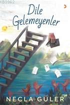 Dile Gelemeyenler | Necla Güler | Cinius Yayınları