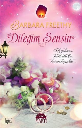 Dileğim Sensin | Barbara Freethy | Martı Yayınları