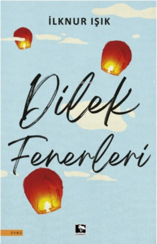 Dilek Fenerleri | İlknur Işık | Çınaraltı Yayın Dağıtım