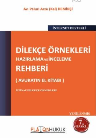 Dilekçe Örnekleri Hazırlama ve İnceleme Rehberi; (Avukatın El Kitabı) 