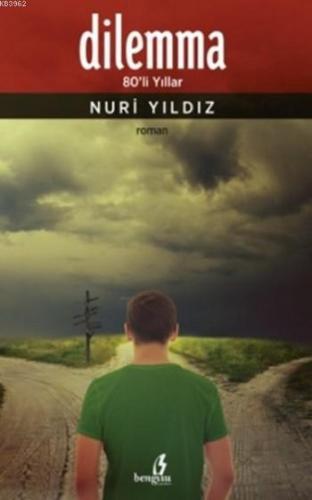 Dilemma; 80'li Yıllar | Nuri Yıldız | Bengisu Yayınları