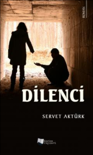 Dilenci | Servet Aktürk | Karina Kitap