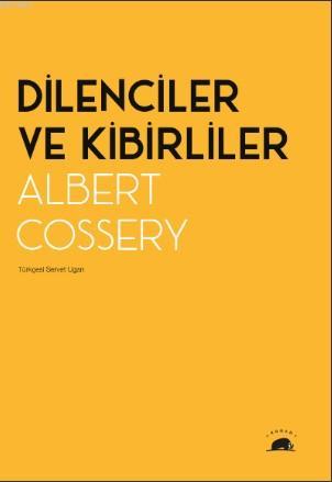 Dilenciler ve Kibirliler | Albert Cossery | Kolektif Kitap