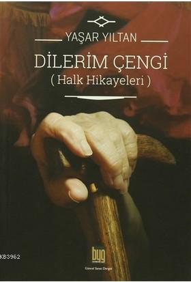 Dilerim Çengi Halk Hikayeleri | Yaşar Yıltan | Baygenç Yayıncılık