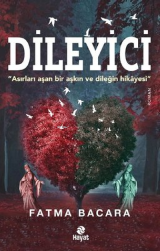 Dileyici - Asırları Aşan Bir Aşkın ve Dileğin Hikayesi | Fatma Bacara 