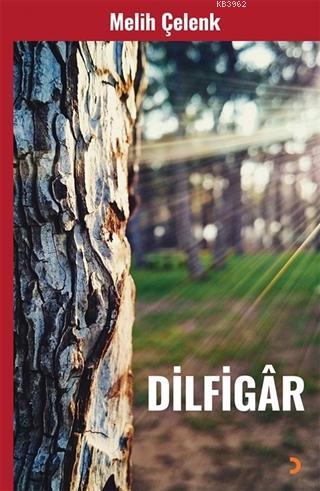 Dilfigar | Melih Çelenk | Cinius Yayınları