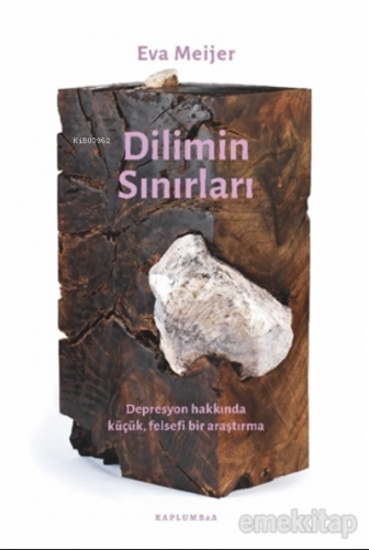 Dilimin Sınırları;Depresyonla ilgili Küçük Felsefi Bir Araştırma | Eva