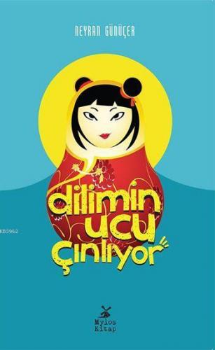 Dilimin Ucu Çınlıyor | Neyran Günüçer | Mylos Kitap