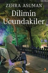 Dilimin Ucundakiler | Zehra Asuman | Cinius Yayınları