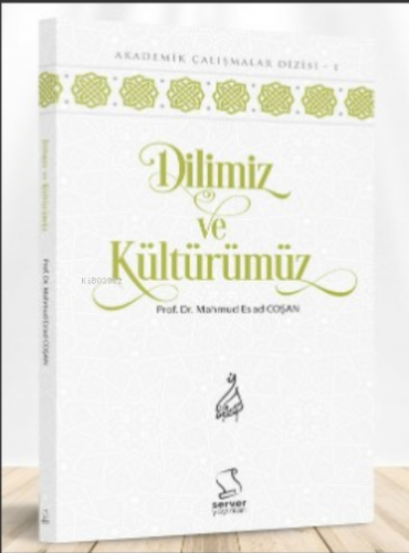 Dilimiz ve Kültürümüz | Mahmud Es´ad Coşan | Server Yayınları