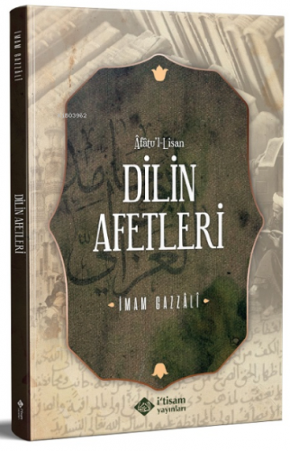 Dilin Afetleri | İmam-ı Gazali | İtisam Yayınları