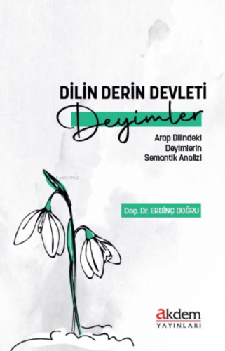 Dilin Derin Devleti: Deyimler | Erdinç Doğru | Akdem Yayınları