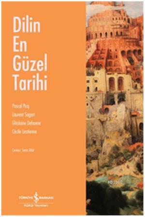 Dilin En Güzel Tarihi | Pascal Picq | Türkiye İş Bankası Kültür Yayınl