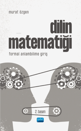 Dilin Matematiği - - Formal Anlambilime Giriş | Murat Özgen | Nobel Ak