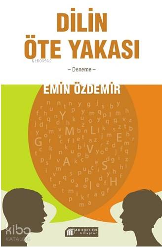 Dilin Öte Yakası | Emin Özdemir | Akılçelen Kitaplar