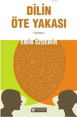 Dilin Öte Yakası | Emin Özdemir | Akılçelen Kitaplar